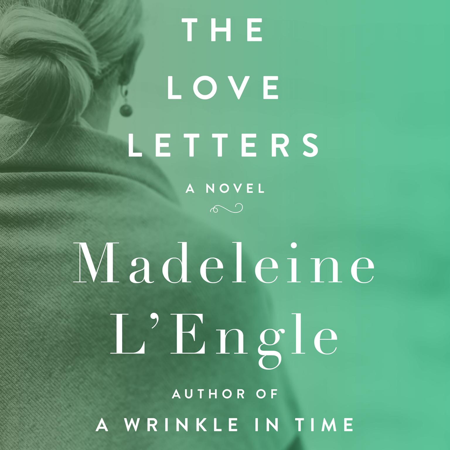 The Love Letters: A Novel Audiobook, by Madeleine L’Engle