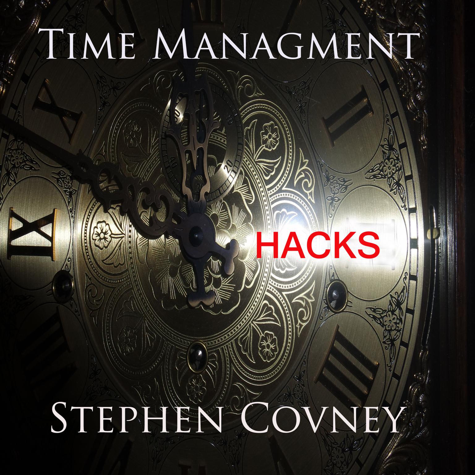 Time Management Hacks Audiobook, by Stephen Covney
