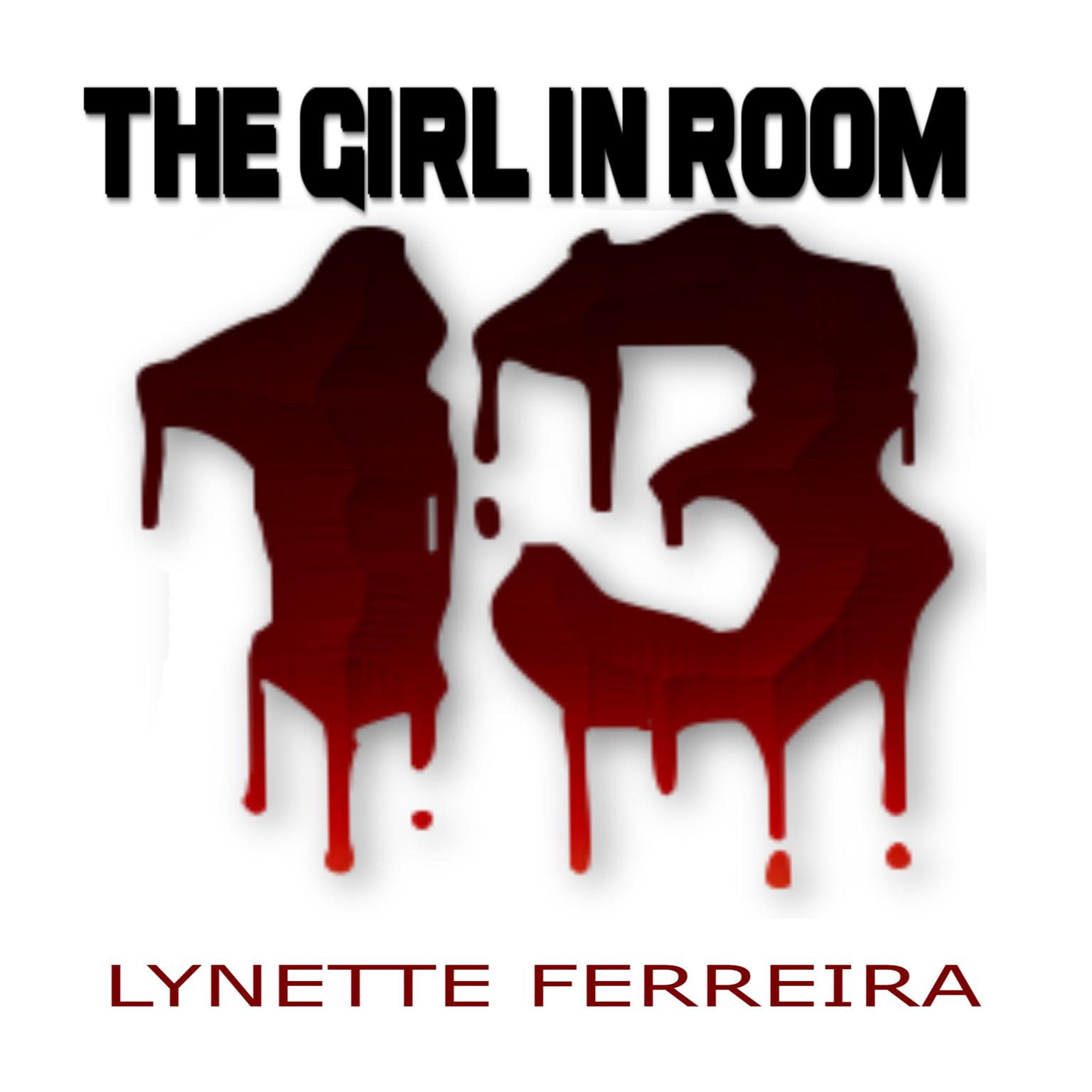 The Girl In Room Thirteen Audiobook, by Lynette Ferreira