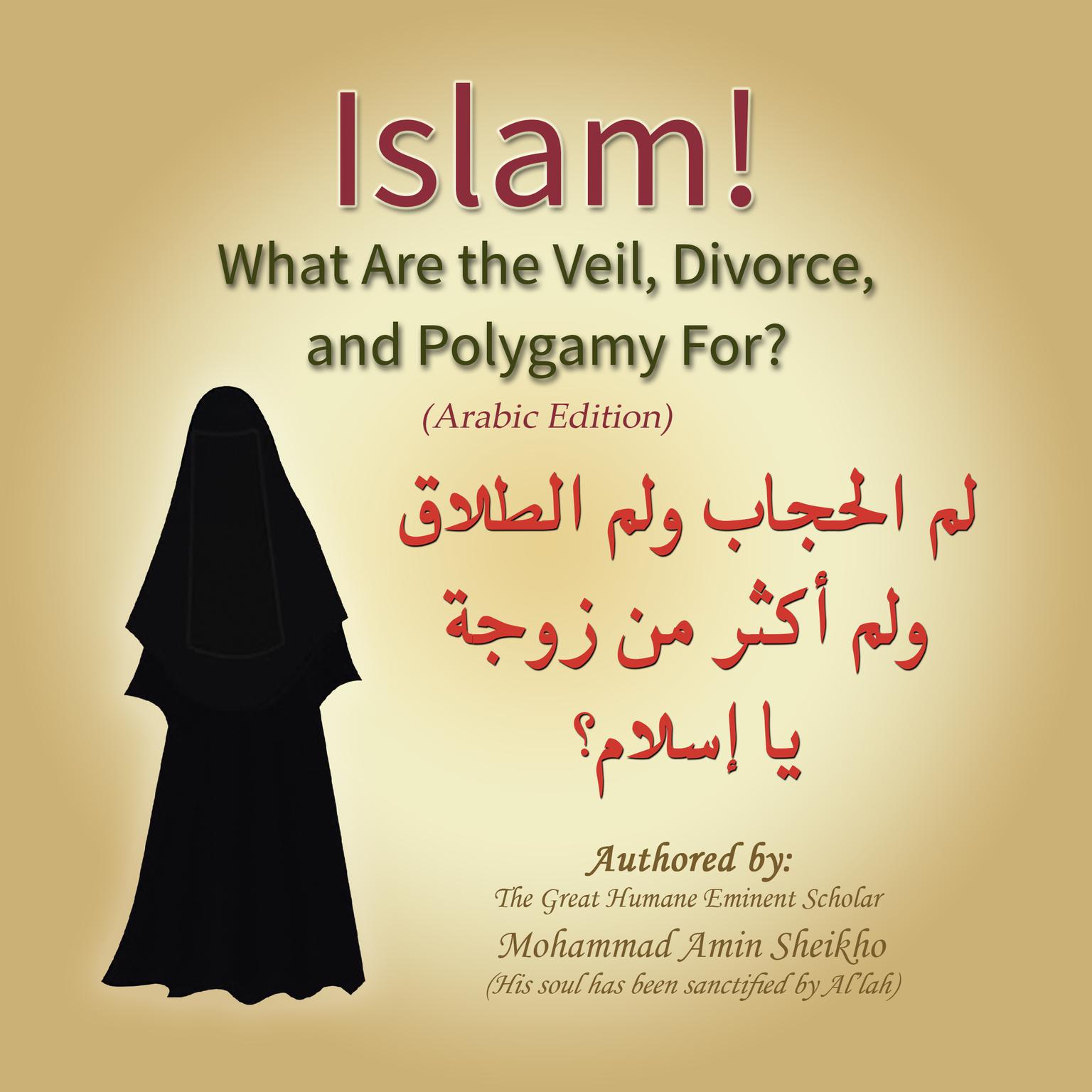 Islam! What are the Veil, Divorce, and Polygamy for? (Abridged) Audiobook, by Mohammad Amin Sheikho