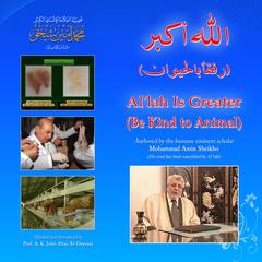Allah is Greater Be Kind to Animal Audiobook, by Mohammad Amin Sheikho