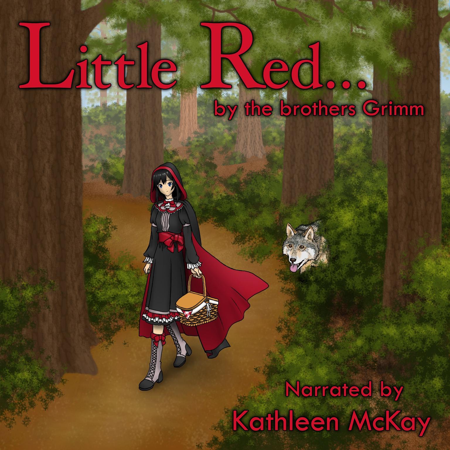 Little Red... by The Brothers Grimm narrated by Kathleen McKay Audiobook, by Kathleen McKay