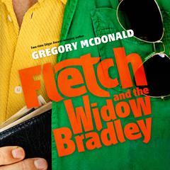 Fletch and the Widow Bradley Audiobook, by Gregory Mcdonald