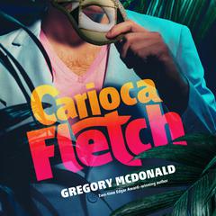 Carioca Fletch Audiobook, by Gregory Mcdonald