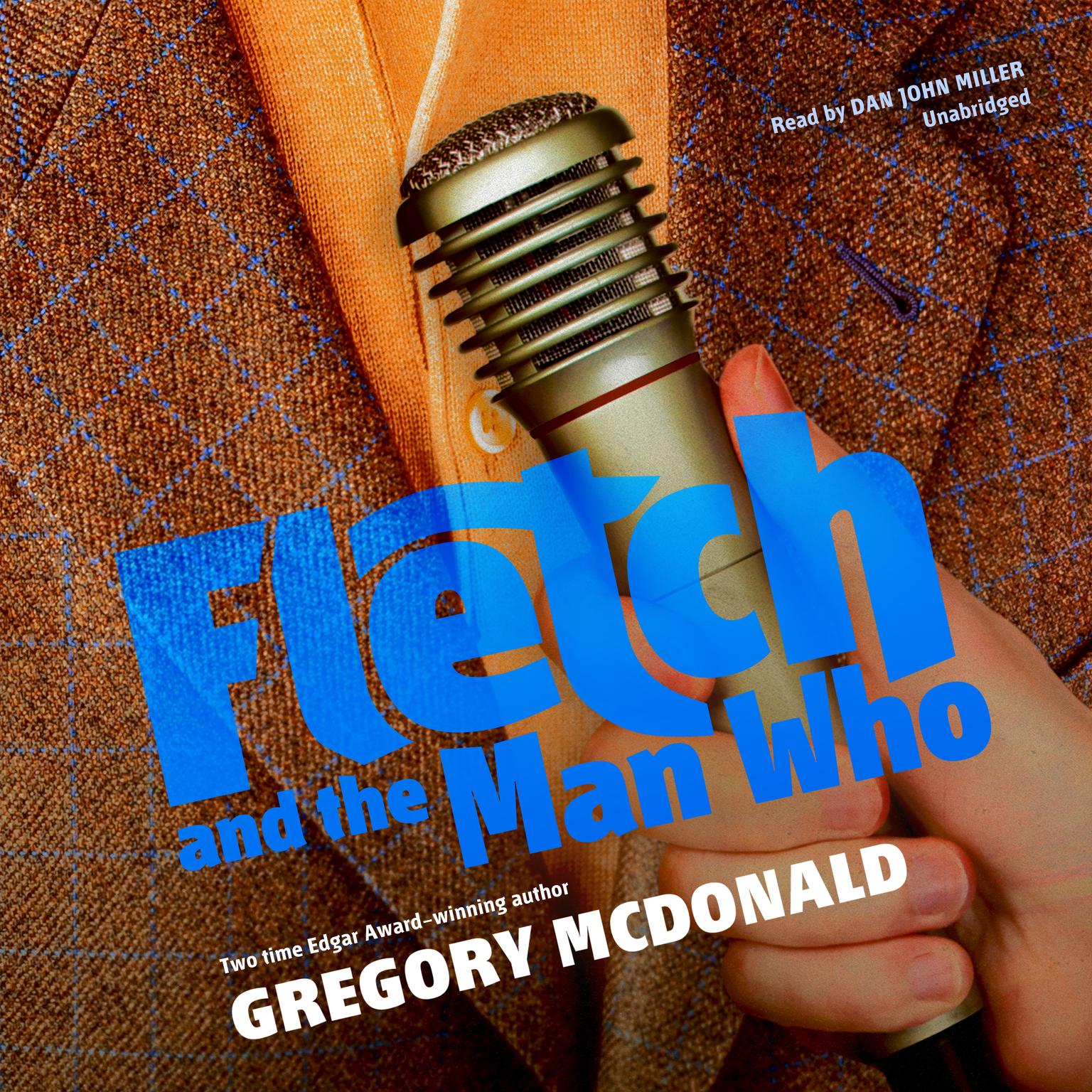 Fletch and the Man Who Audiobook, by Gregory Mcdonald