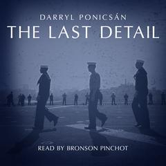 The Last Detail: A Novel Audiobook, by Darryl Ponicsán