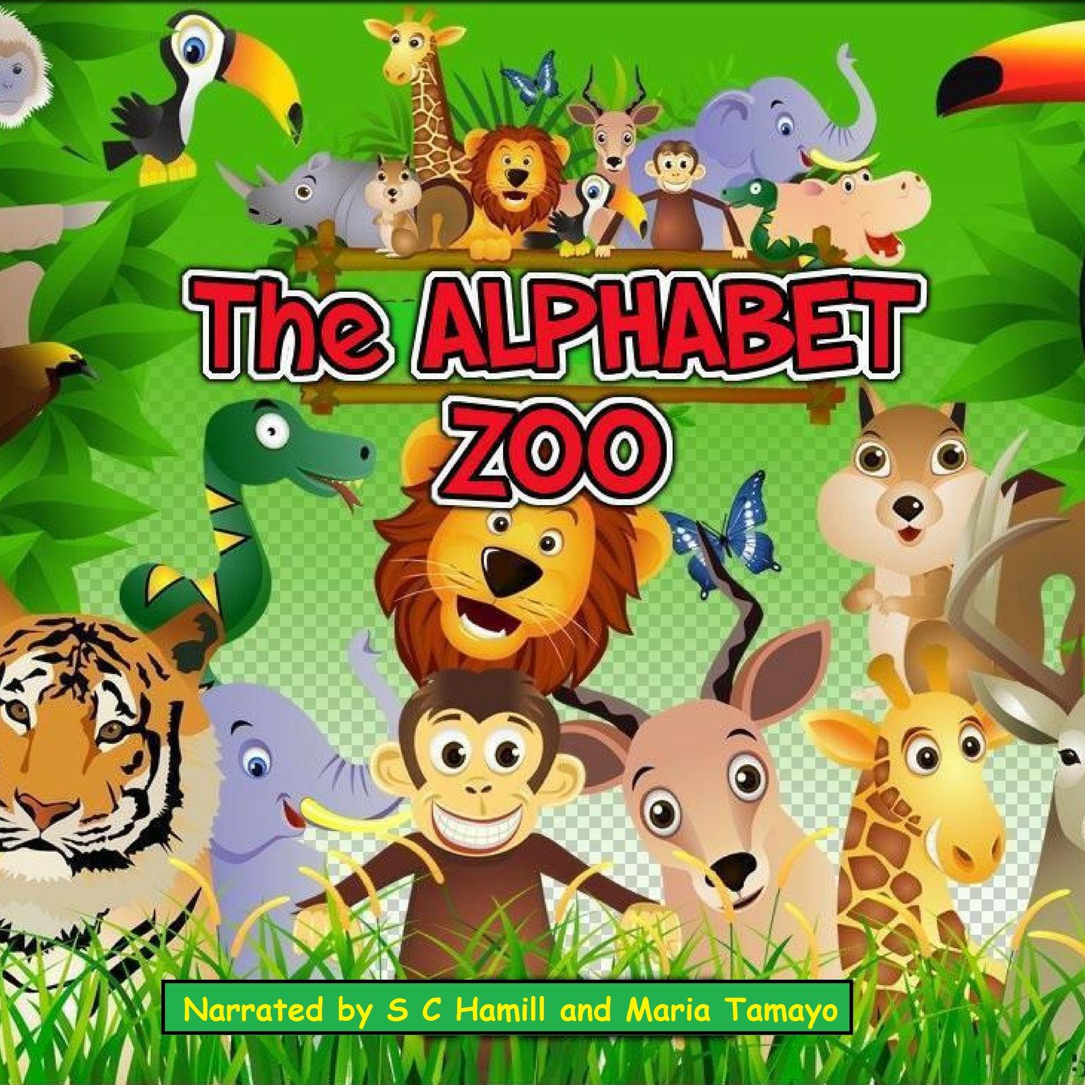 The Alphabet Zoo. A to Z Childrens Picture book. Childrens rhymning books. Audiobook, by S. C. Hamill