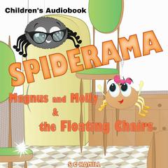 Spiderama: Magnus and Molly and the Floating Chairs Audiobook, by S. C. Hamill