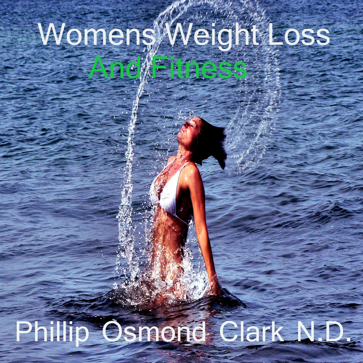 Womens Weight Loss and Fitness (Abridged) Audiobook, by Phillip Osmond Clark