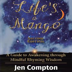 Life’s a Mango: Inspirations to Transform Daily Life Audiobook, by Jen Compton
