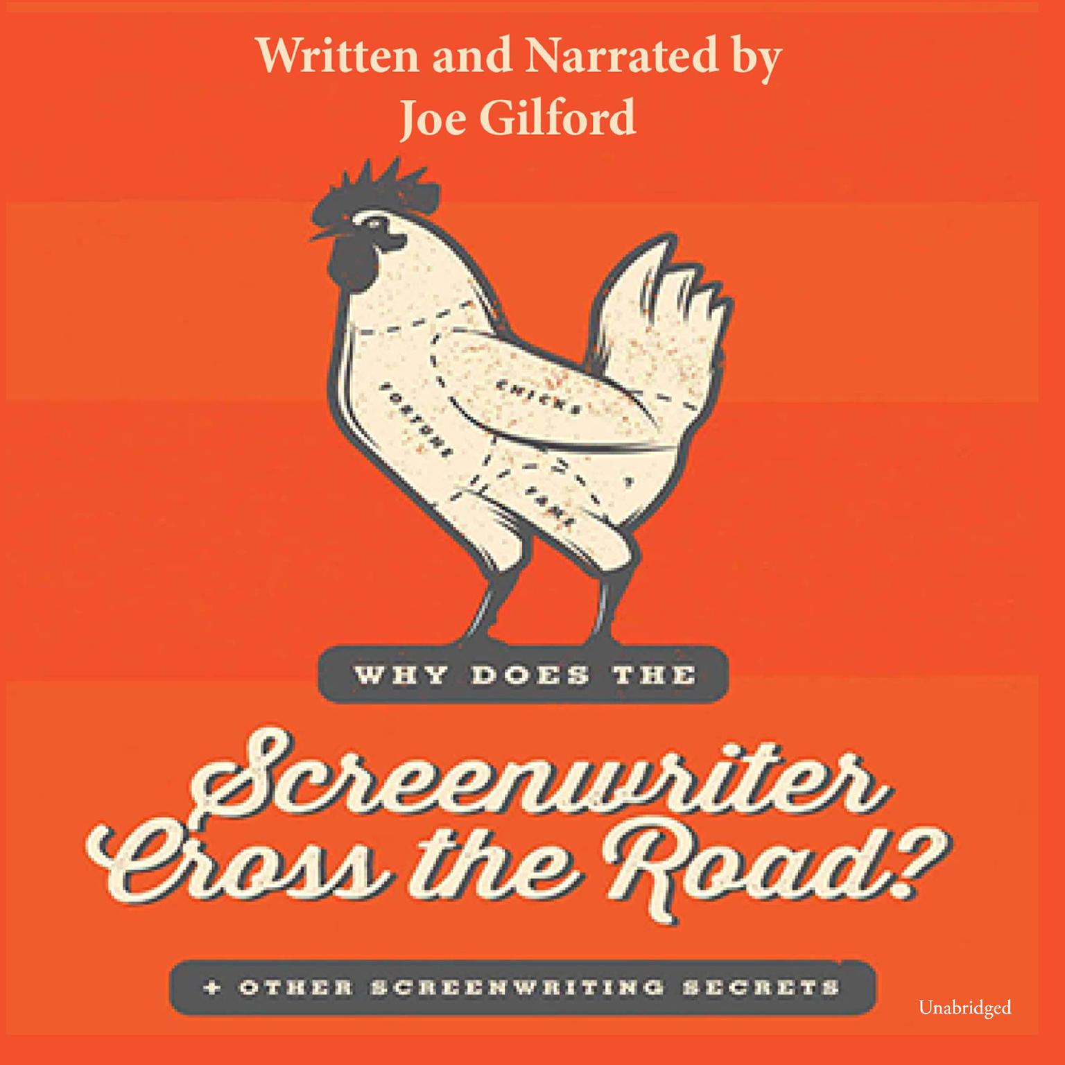 Why Does the Screenwriter Cross the Road?: And Other Screenwriting Secrets Audiobook, by Joe Gilford
