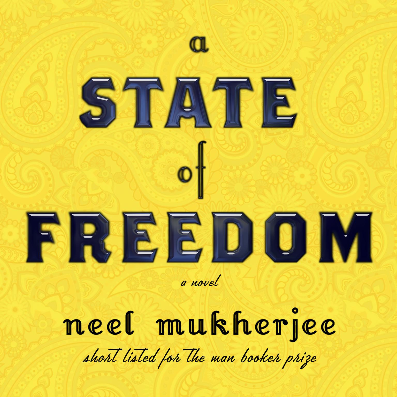 A State of Freedom: A Novel Audiobook, by Neel Mukherjee