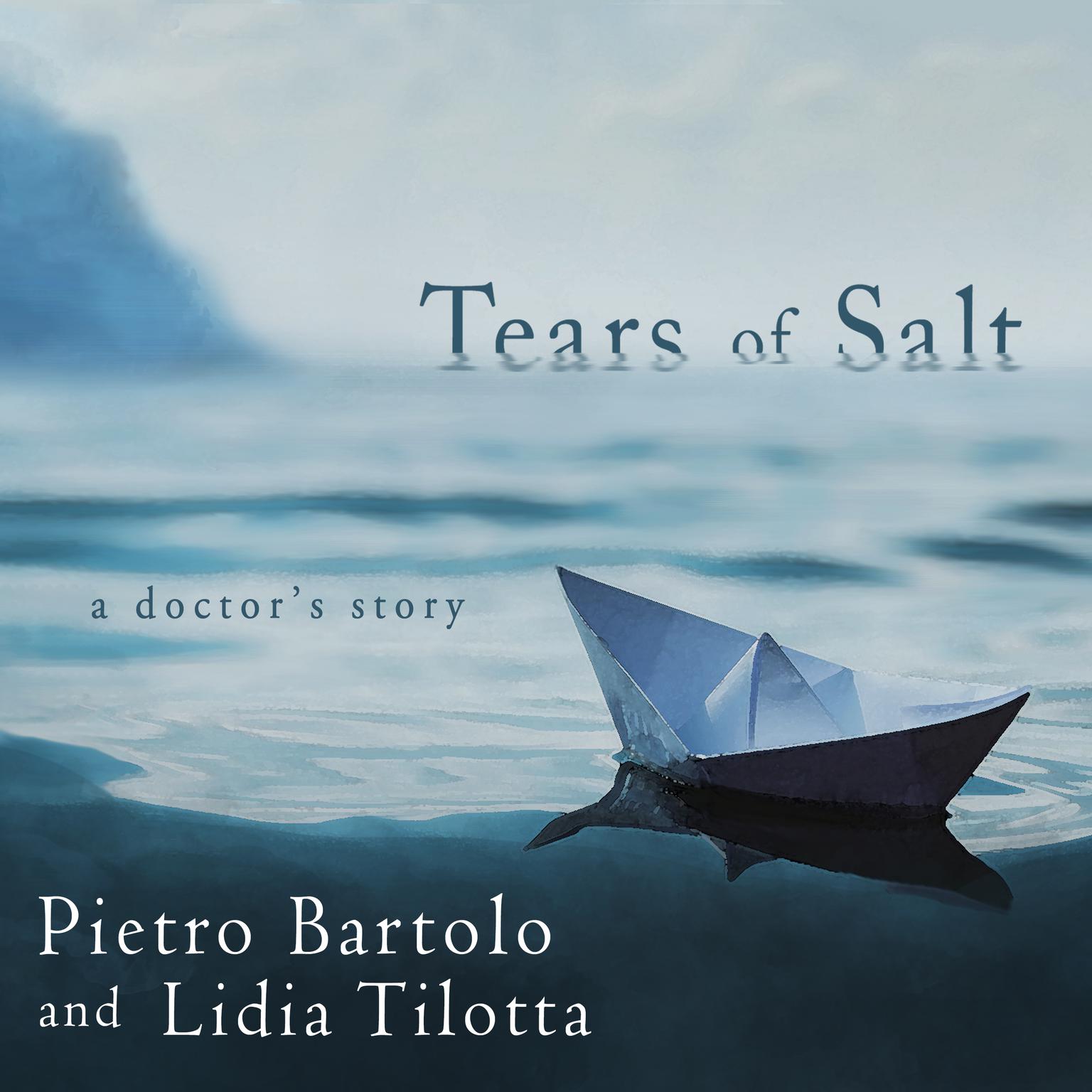 Tears of Salt: A Doctors Story Audiobook, by Lidia Tilotta