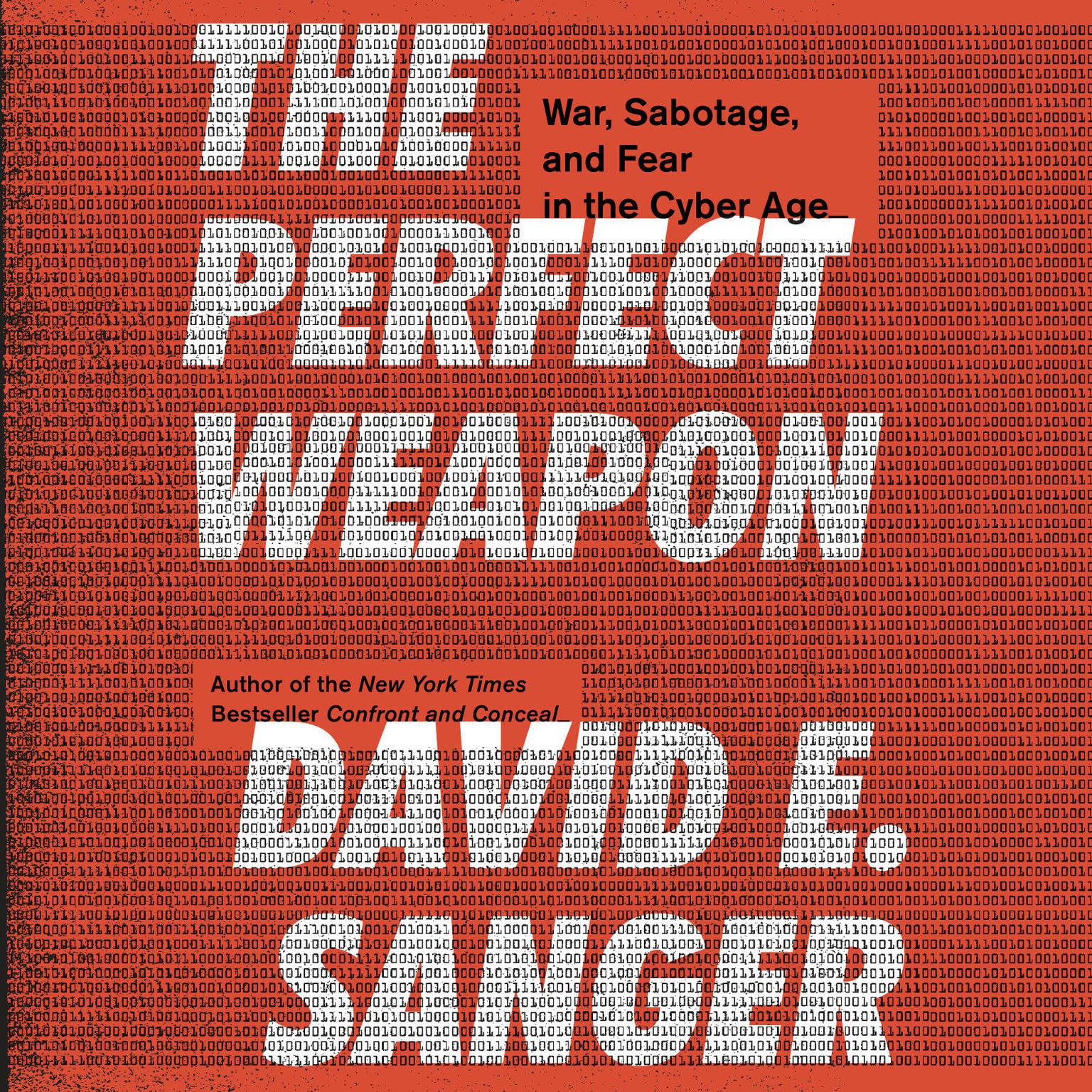 The Perfect Weapon: War, Sabotage, and Fear in the Cyber Age Audiobook, by David E. Sanger