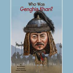 Who Was Genghis Khan? Audiobook, by Nico Medina