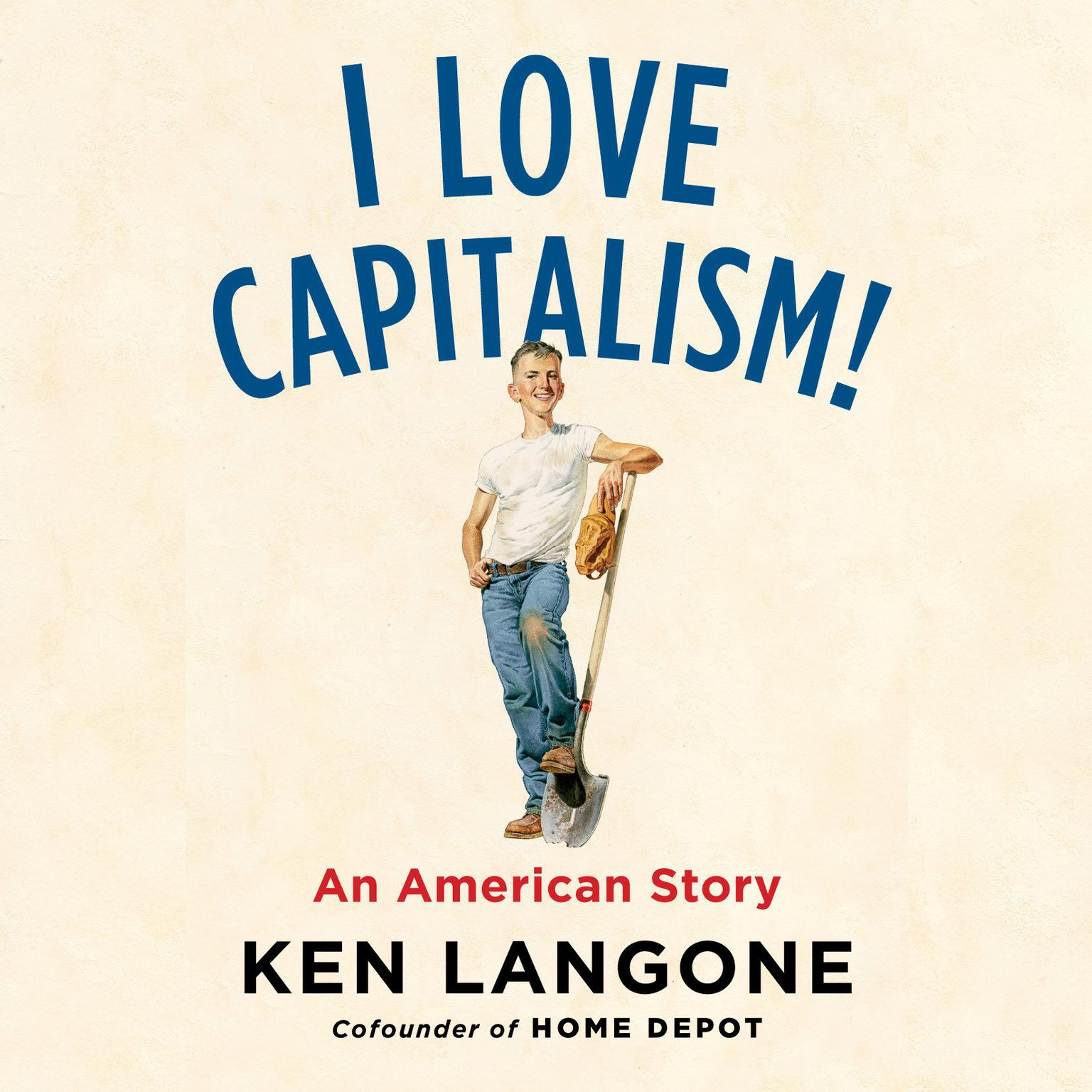 I Love Capitalism!: An American Story Audiobook, by Ken Langone