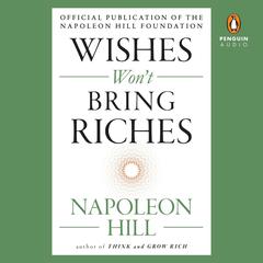 Wishes Won't Bring Riches Audiobook, by 