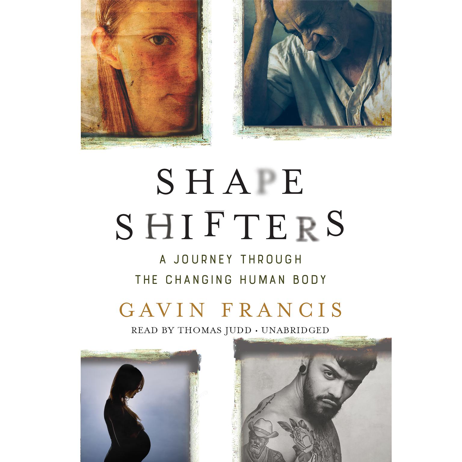 Shapeshifters: A Journey through the Changing Human Body Audiobook, by Gavin Francis