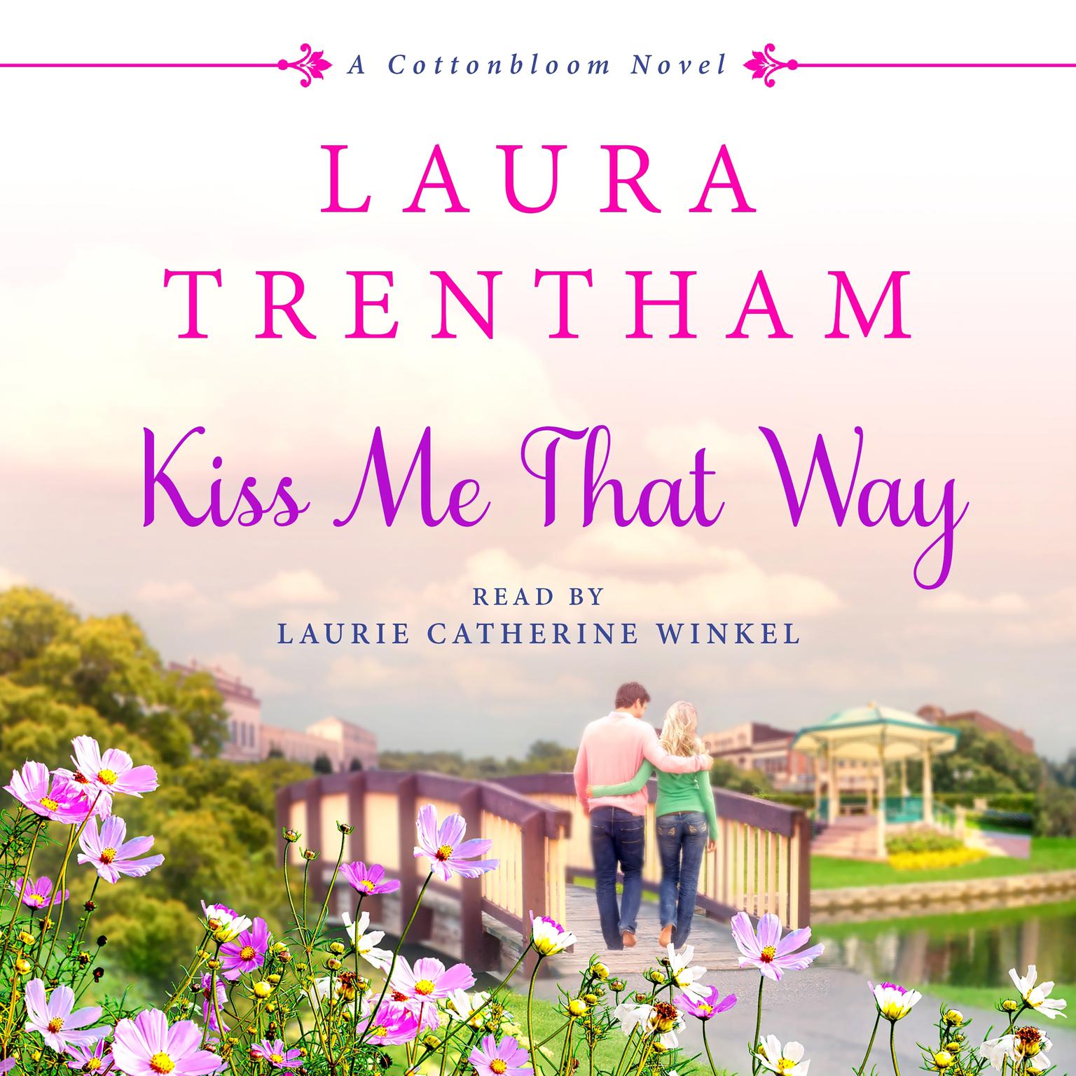 Kiss Me That Way: A Cottonbloom Novel Audiobook, by Laura Trentham