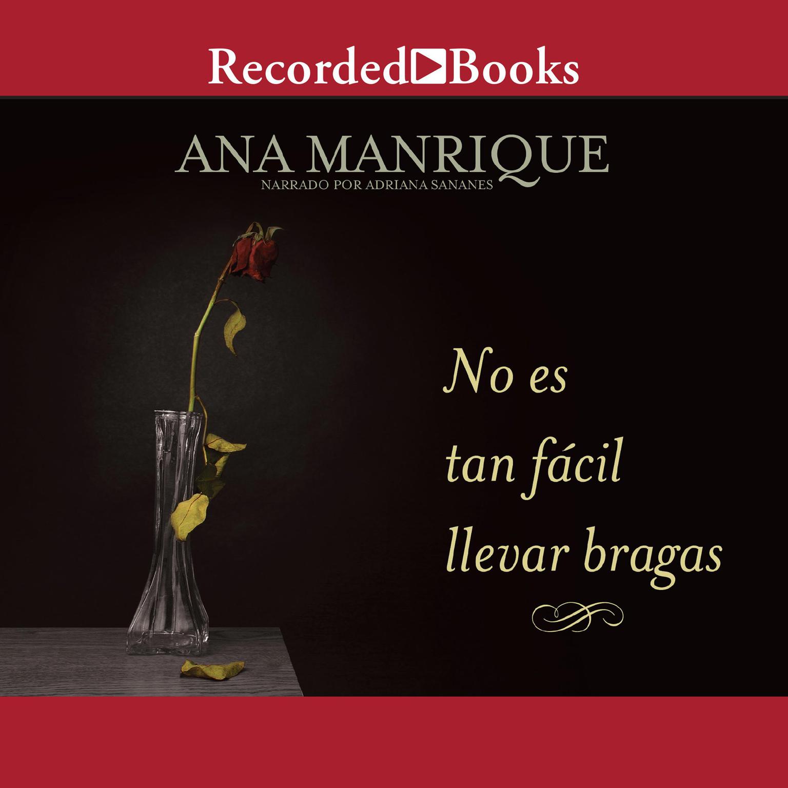 No es tan facil llevar bragas (Its Not So Easy Wearing Panties) Audiobook, by Ana Manrique