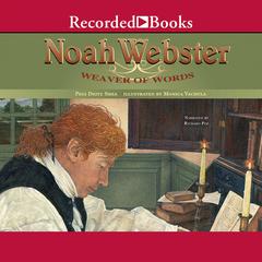 Noah Webster: Weaver of Words Audiobook, by Pegi Deitz Shea