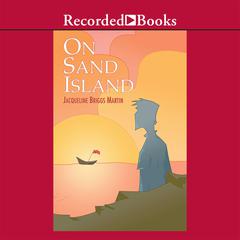 On Sand Island Audiobook, by Jacqueline  Briggs Martin