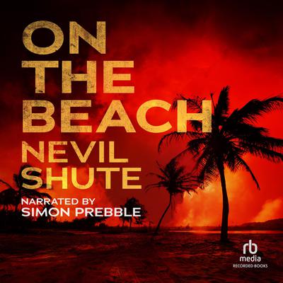 On the Beach Audiobook, by Nevil Shute