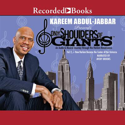 On the Shoulders of Giants, Vol 1: How Harlem Became the Center of the Universe Audiobook, by Kareem Abdul-Jabbar