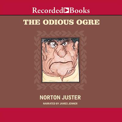 The Odious Ogre Audiobook, by Norton Juster