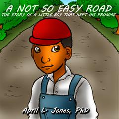 A Not So Easy Road: The Story of a Little Boy Who Kept His Promise Audiobook, by April Jones