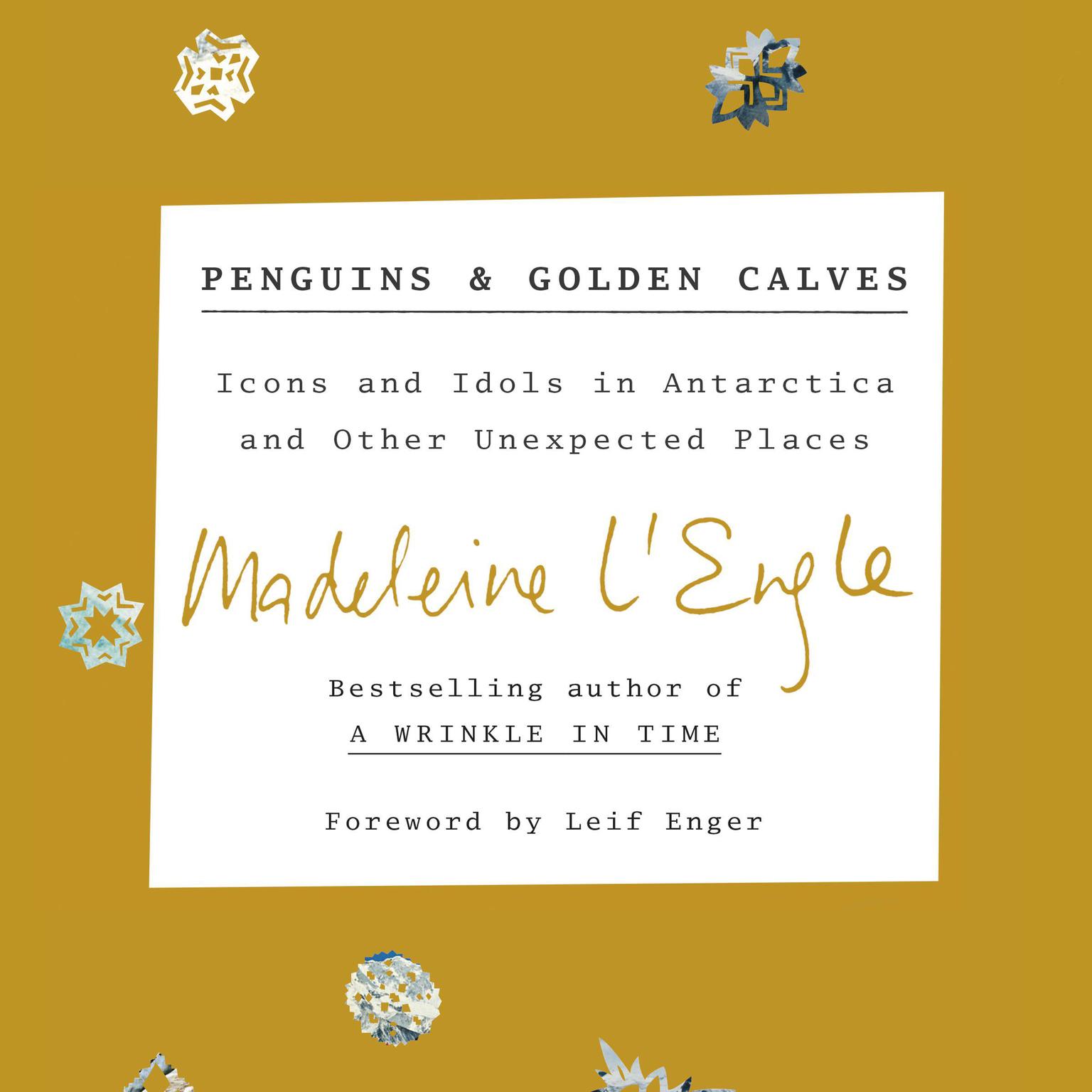 Penguins and Golden Calves: Icons and Idols in Antarctica and Other Unexpected Places Audiobook, by Author Info Added Soon