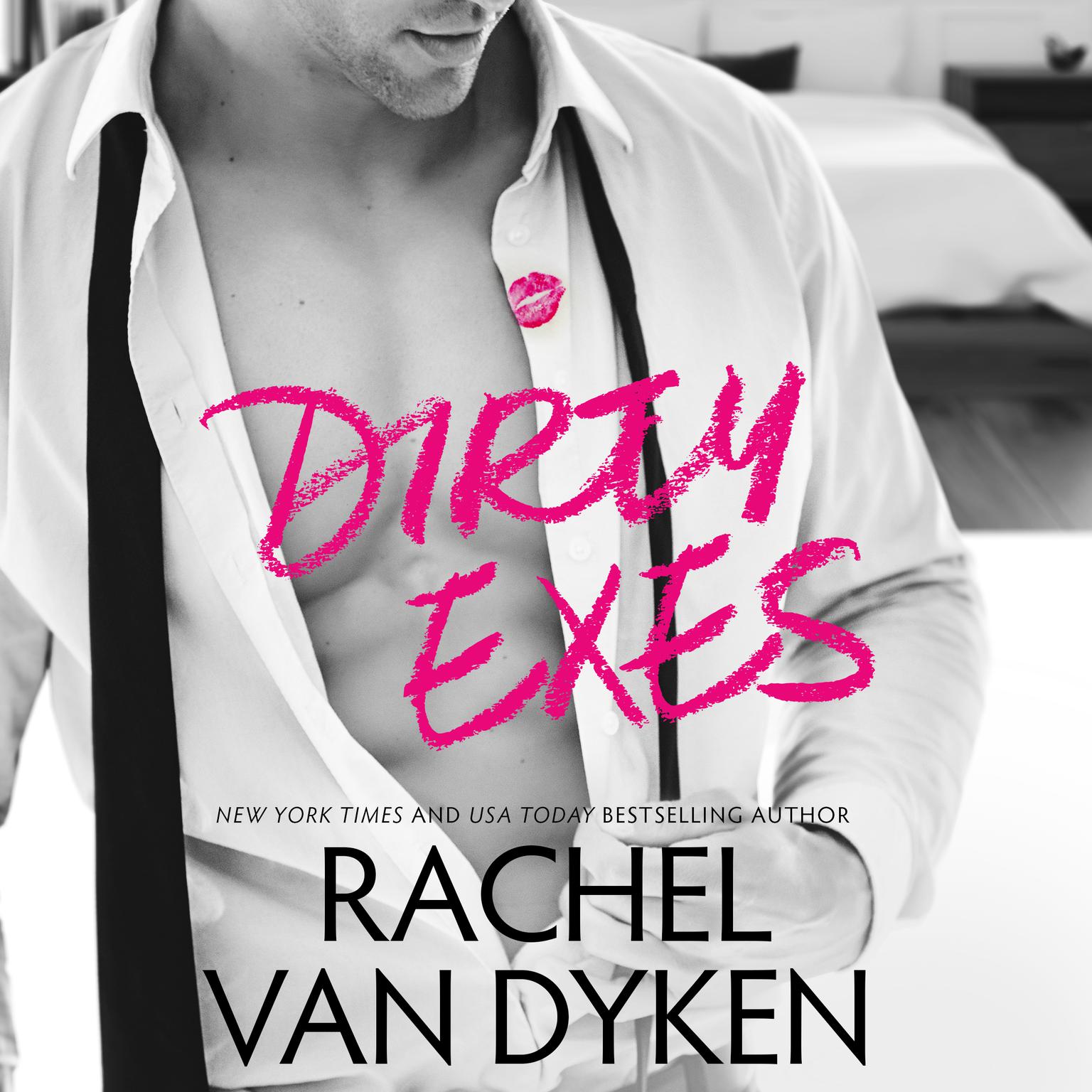 Dirty Exes Audiobook, by Rachel Van Dyken