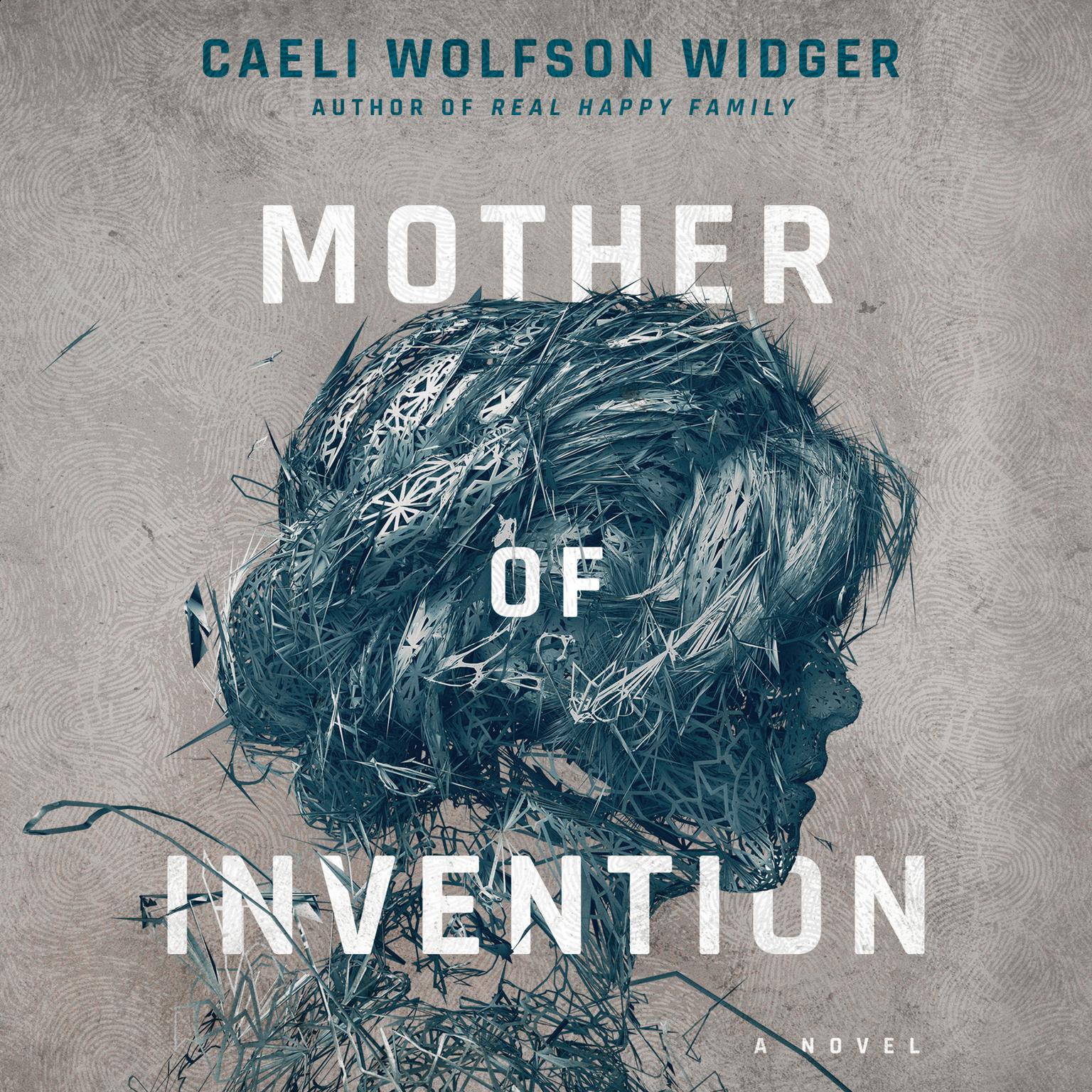 Mother of Invention Audiobook, by Caeli Wolfson Widger