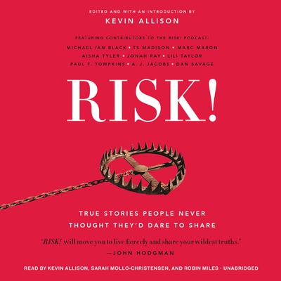 Risk!: True Stories People Never Thought They’d Dare to Share Audiobook, by A. J. Jacobs