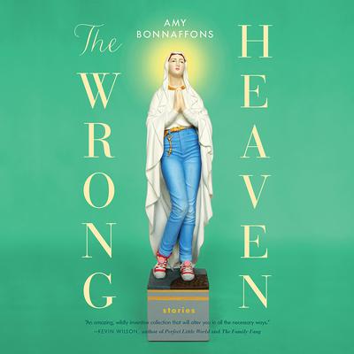 The Wrong Heaven Audiobook, by Amy Bonnafons
