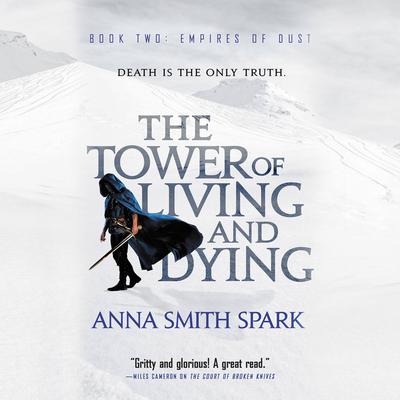 The Tower of Living and Dying Audiobook, by Anna Smith Spark