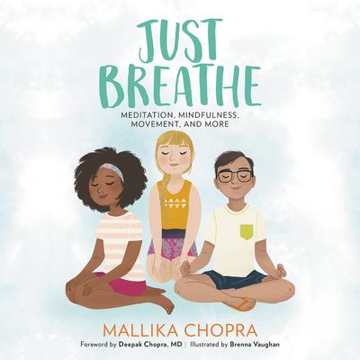 Just Breathe: Meditation, Mindfulness, Movement, and More Audiobook, by 