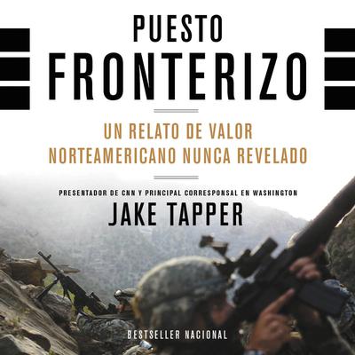 Puesto Fronterizo: Un Relato de Valor Norteamericano Nunca Revelado Audiobook, by 