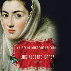 Queen of America: A Novel Audiobook, by Luís Alberto Urrea