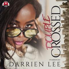 Double Crossed Audiobook, by Darrien Lee