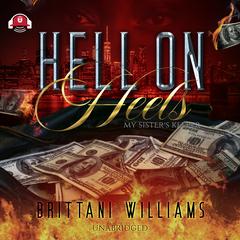 Hell on Heels: My Sister’s Keeper Audiobook, by Brittani Williams