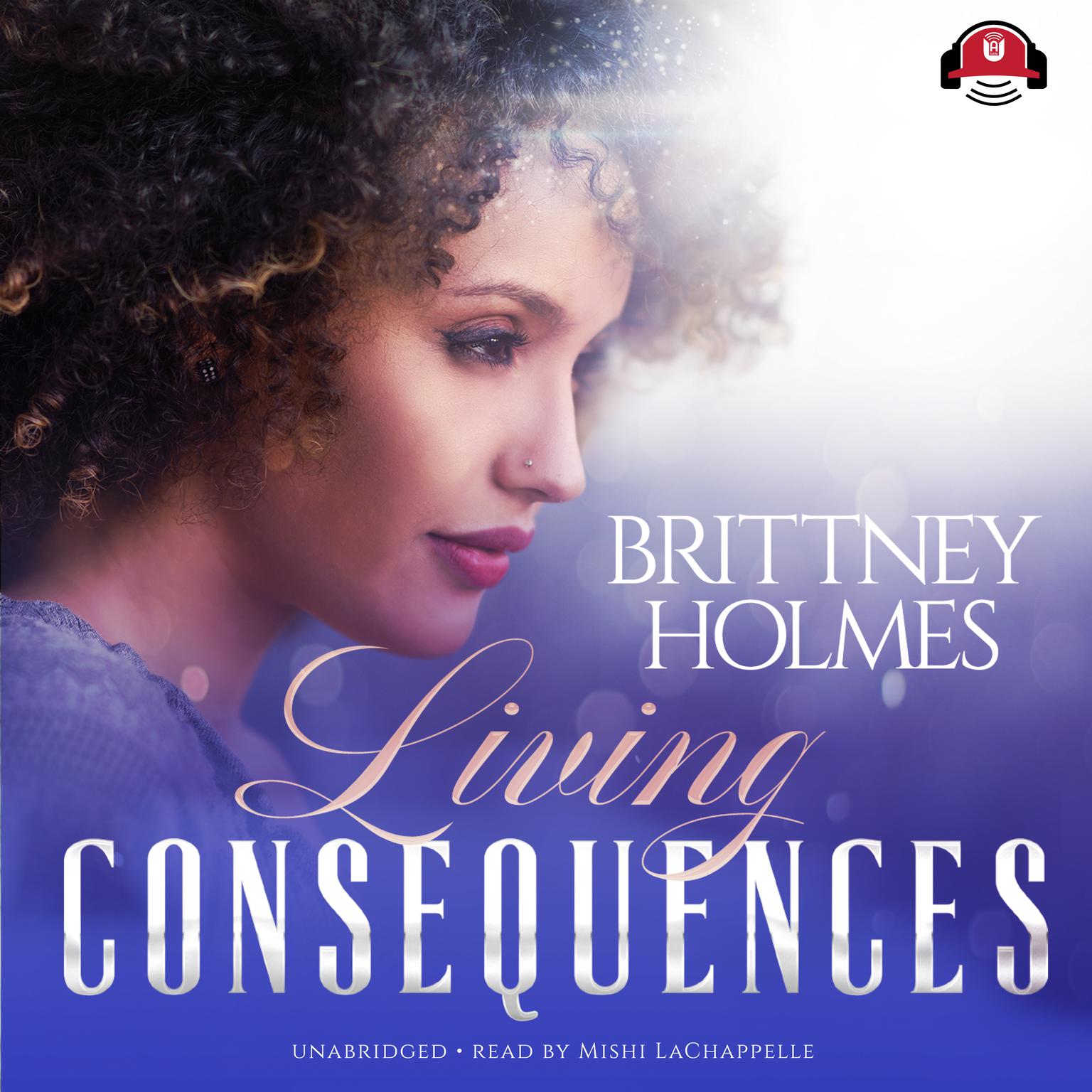Living Consequences Audiobook, by Brittney Holmes