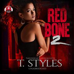 Redbone 2: Takeover at Platinum Lofts Audiobook, by T. Styles