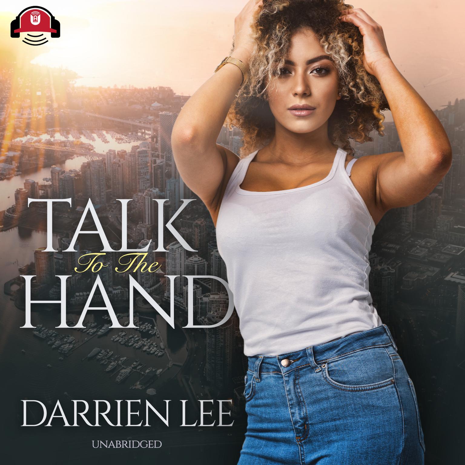 Talk to the Hand Audiobook, by Darrien Lee
