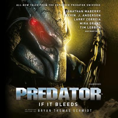 Predator: If It Bleeds Audiobook, by Bryan Thomas Schmidt