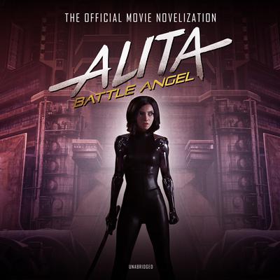 Alita: Battle Angel: The Official Movie Novelization Audiobook, by Pat Cadigan