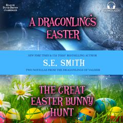 A Dragonlings’ Easter and The Great Easter Bunny Hunt Audiobook, by S.E. Smith