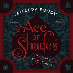 Ace of Shades Audiobook, by Amanda Foody