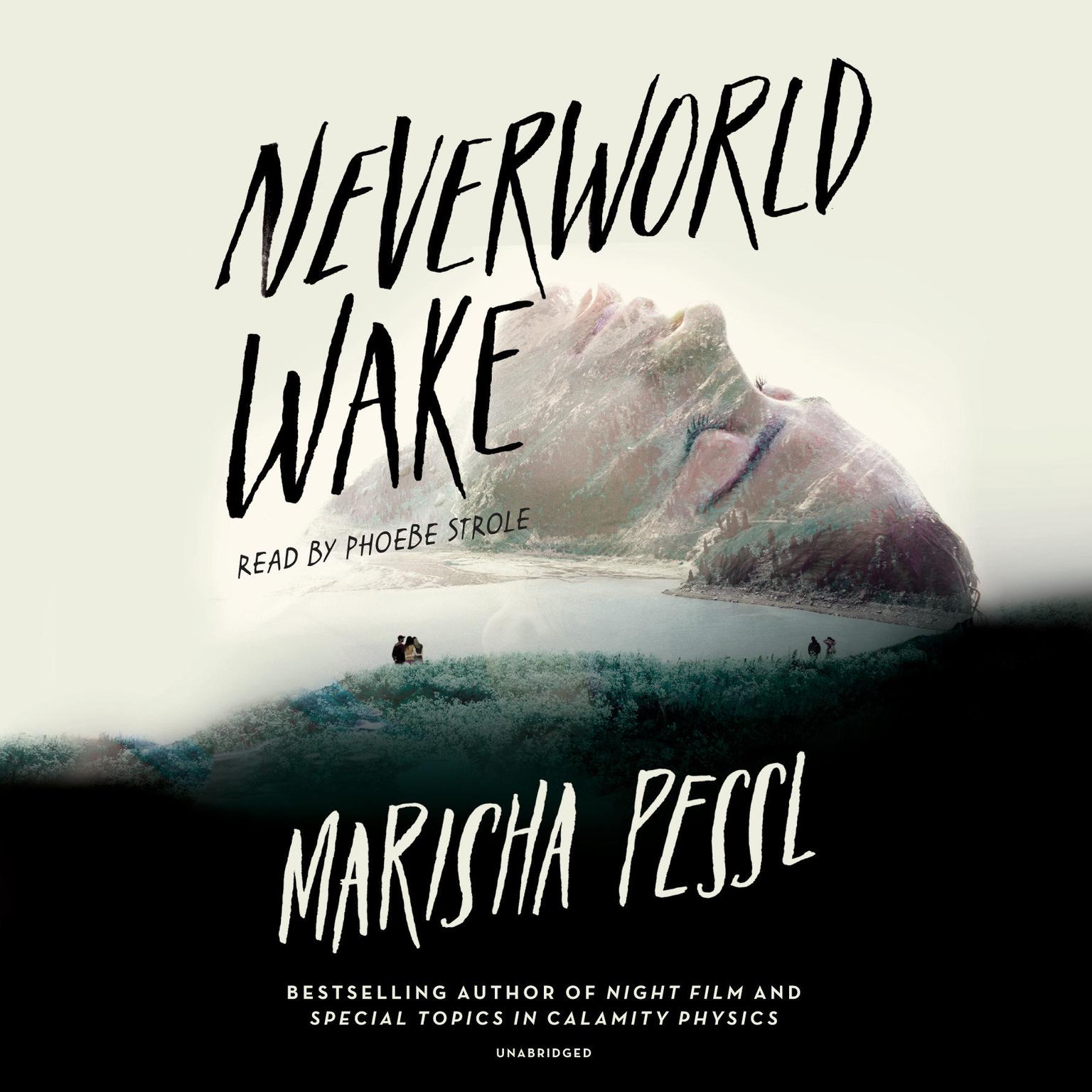 Neverworld Wake Audiobook, by Marisha Pessl