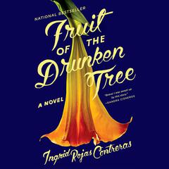 Fruit of the Drunken Tree: A Novel Audiobook, by Ingrid Rojas Contreras